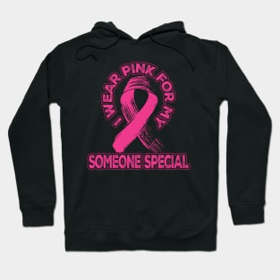 I wear pink for my Someone Special Hoodie